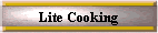 Lite Cooking